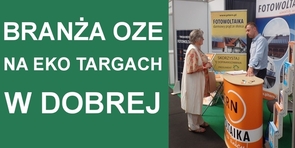 Branża OZE na Eko Targach w Dobrej