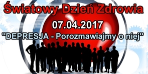 Światowy Dzień Zdrowia - Depresja - porozmawiajmy o niej 7.04.2017