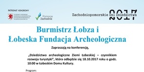  „Dziedzictwo archeologiczne Ziemi Łobeskiej – czynnikiem rozwoju turystyki”