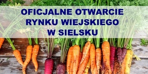 Rynek Wiejski w Sielsku otwarty! 