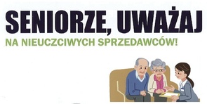 Seniorze uważaj na nieuczciwych sprzedawców