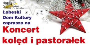 Koncerty Kolęd i Pastorałek