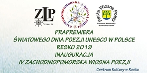 IV Zachodniopomorska Wiosna Poezji  oraz Światowe Dni Poezji w Resku 21.03.2019