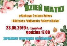Dzień Matki w Gminnym Centrum Kultury i Bibliotece Publicznej w Radowie Małym 23.05.2019