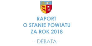 Informacja na temat Raportu o stanie powiatu za 2018 r.