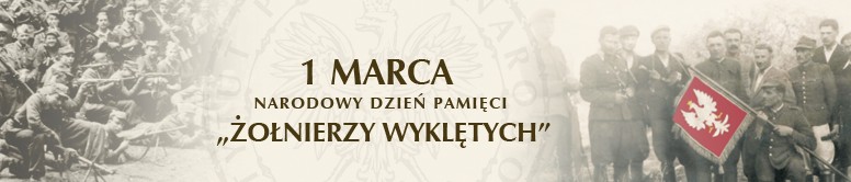 Narodowy Dzień Pamięci "Żołnierzy Wyklętych" 1 marca.
