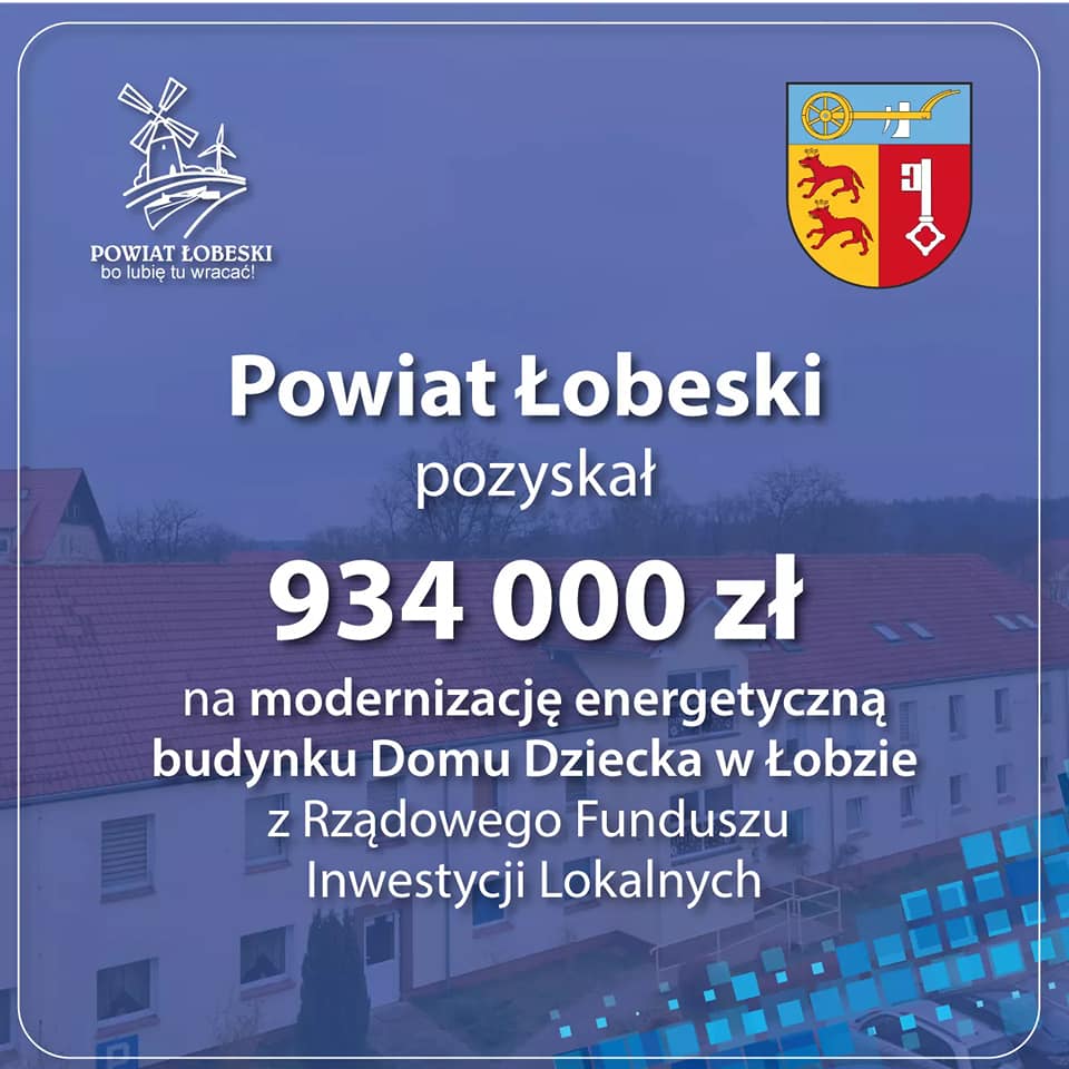 Powiat Łobeski pozyskał 934.000,00 zł. na inwestycję związaną z modernizacją energetyczną Domu Dziecka z Rządowego Funduszu Inwestycji Lokalnych w ramach którego wykonany zostanie m.in.      remont elewacji budynku wraz z dociepleniem,     montaż instalacji fotowoltaicznej,     łazienka dla niepełnosprawnych, dostosowanie pokoi dla osób niepełnosprawnych,     wykonanie podjazdu dla niepełnosprawnych a także remont schodów czy balustrad.