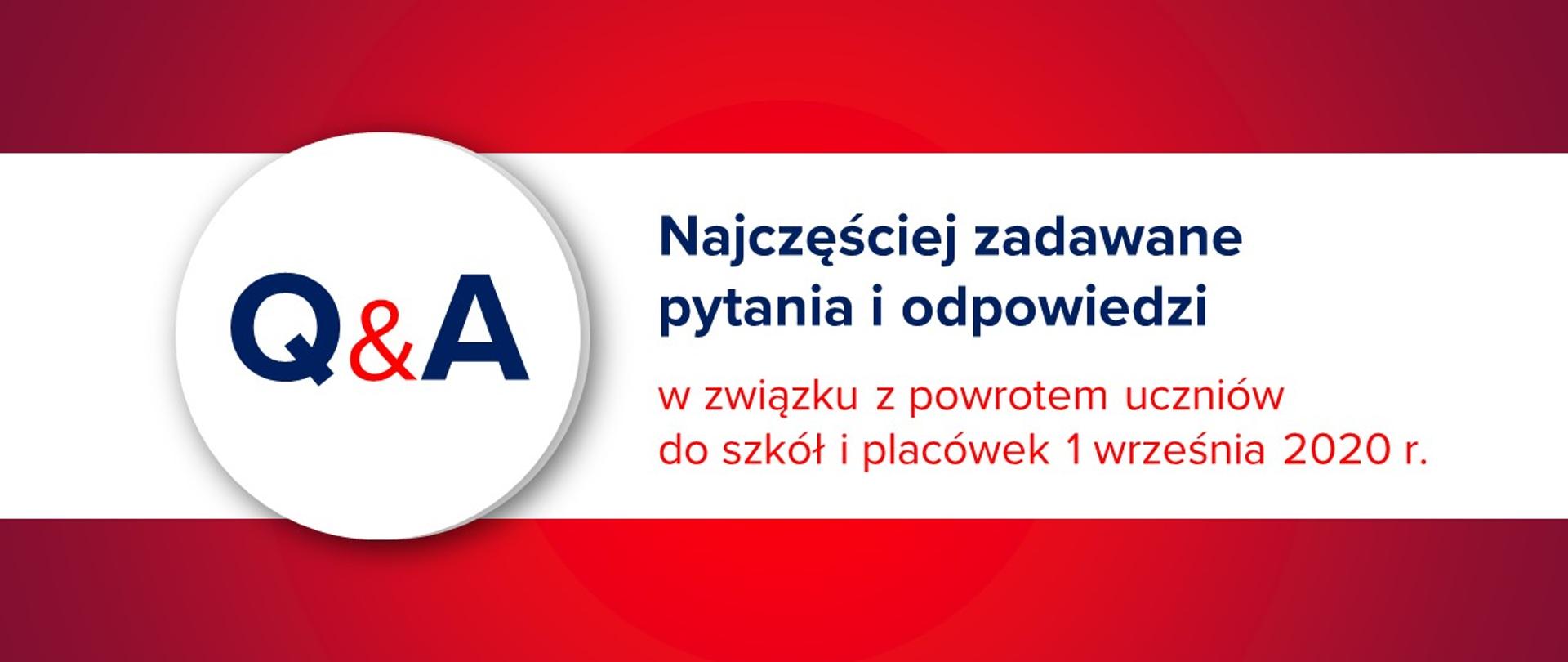 Q&A – Najczęściej zadawane pytania i odpowiedzi w związku z powrotem uczniów do szkół i placówek 1 września 2020 r.