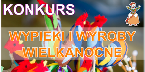Konkurs "Wypieki i wyroby wielkanocne" 2017