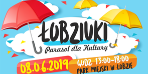 Zapraszamy na Łobziuki-Parasol dla Kultury 08.06.2019
