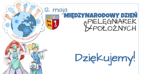 Dziękujemy pielęgniarkom i położnym ! 12.05.2020