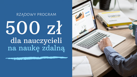 Rządowy program 500 zł dla nauczycieli na naukę zdalną