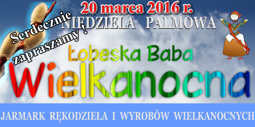 Łobeska Baba Wielkanocna - 20 marca 2016 r.