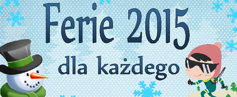 Ferie zimowe 2015